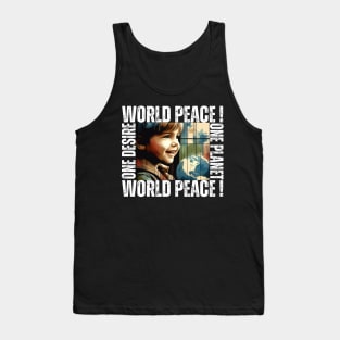 World Of The Peace. Peace To The World. One Desire One Planet World Peace! Tank Top